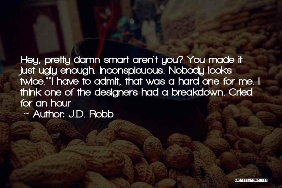 Think Smart Not Hard Quotes By J.D. Robb