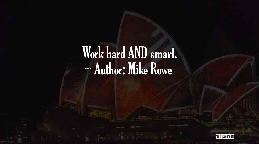 Think Smart Not Hard Quotes By Mike Rowe