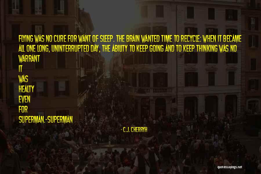 Think That Have Recycle Quotes By C.J. Cherryh Think That Have Recycle Quotes By C.J. Cherryh