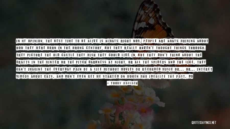 Think That You Can Live Without Me Quotes By Tommy Wallach Think That You Can Live Without Me Quotes By Tommy Wallach
