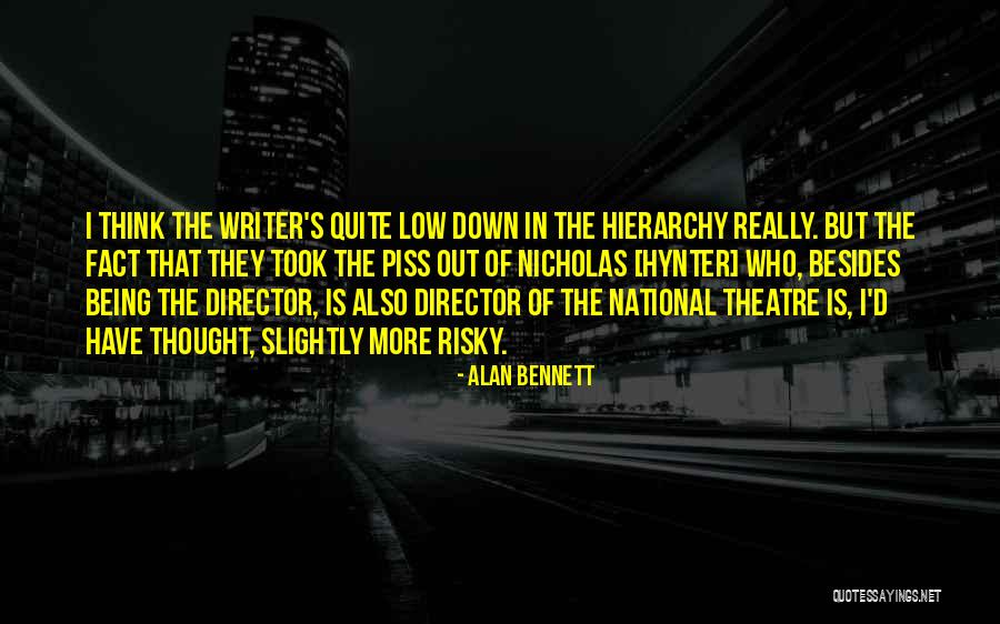 Think Theatre Quotes By Alan Bennett Think Theatre Quotes By Alan Bennett