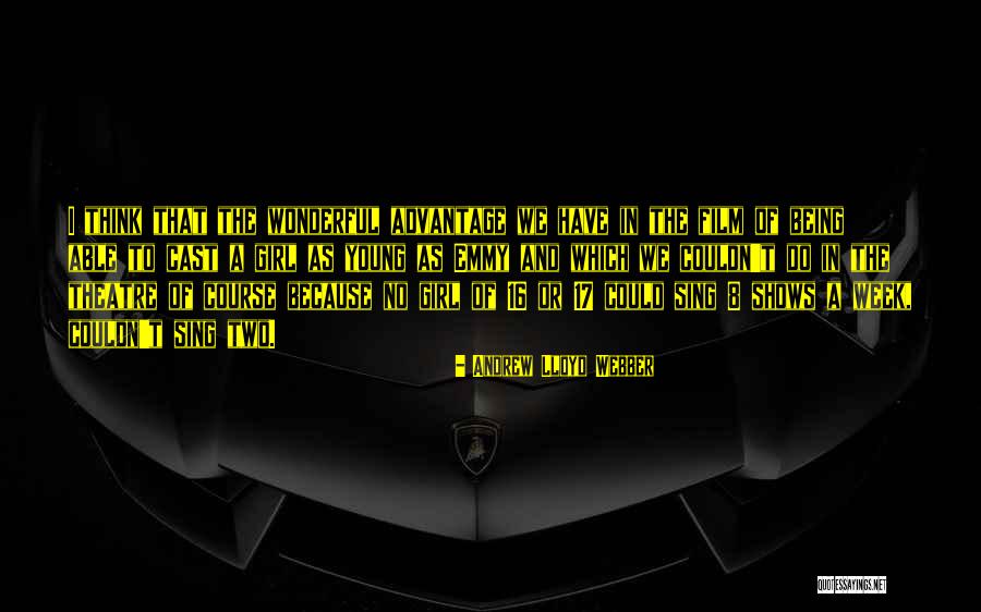 Think Theatre Quotes By Andrew Lloyd Webber Think Theatre Quotes By Andrew Lloyd Webber