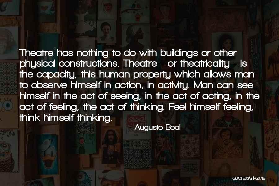 Think Theatre Quotes By Augusto Boal Think Theatre Quotes By Augusto Boal