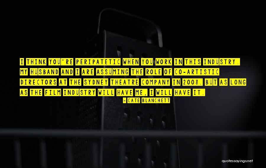 Think Theatre Quotes By Cate Blanchett Think Theatre Quotes By Cate Blanchett
