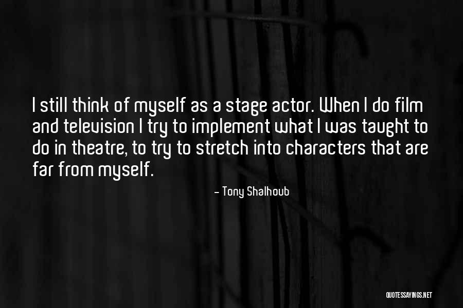 Think Theatre Quotes By Tony Shalhoub Think Theatre Quotes By Tony Shalhoub