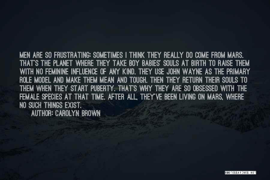 Think Then Exist Quotes By Carolyn Brown