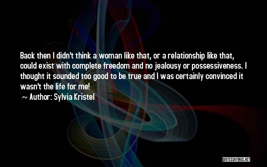 Think Then Exist Quotes By Sylvia Kristel