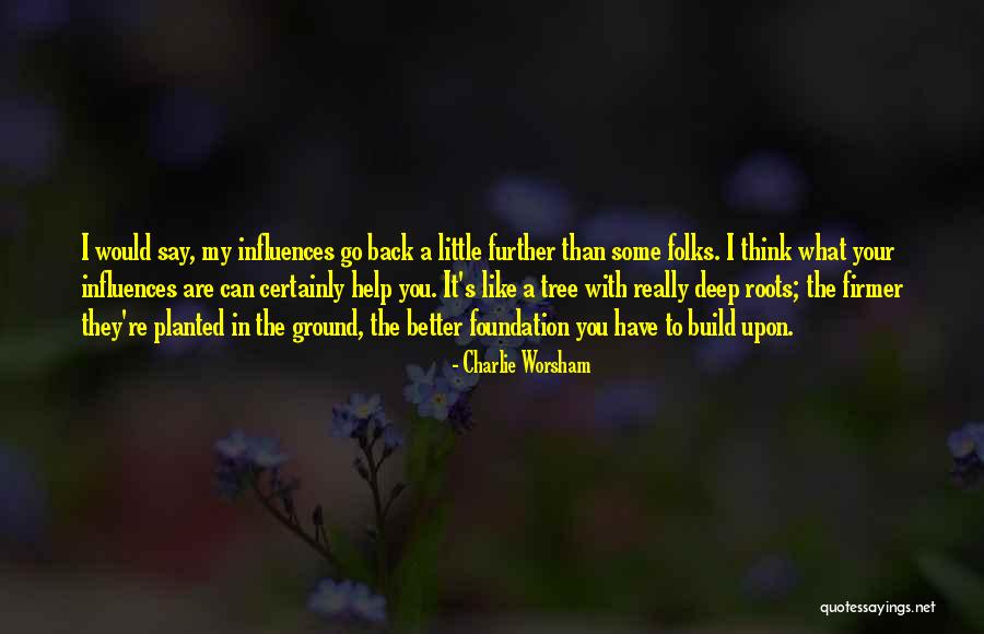 Think They Are Better Than You Quotes By Charlie Worsham Think They Are Better Than You Quotes By Charlie Worsham