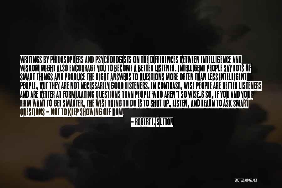 Think They Are Better Than You Quotes By Robert I. Sutton Think They Are Better Than You Quotes By Robert I. Sutton