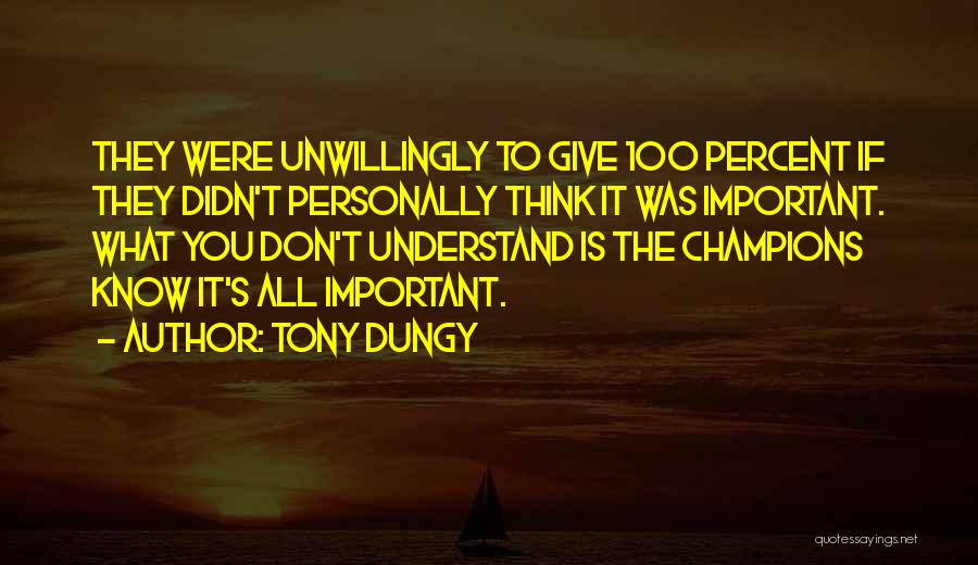 Think They Know It All Quotes By Tony Dungy