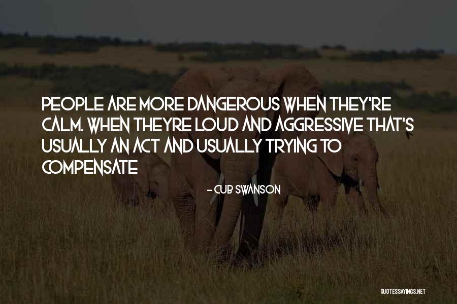 Think Theyre Quotes By Cub Swanson Think Theyre Quotes By Cub Swanson