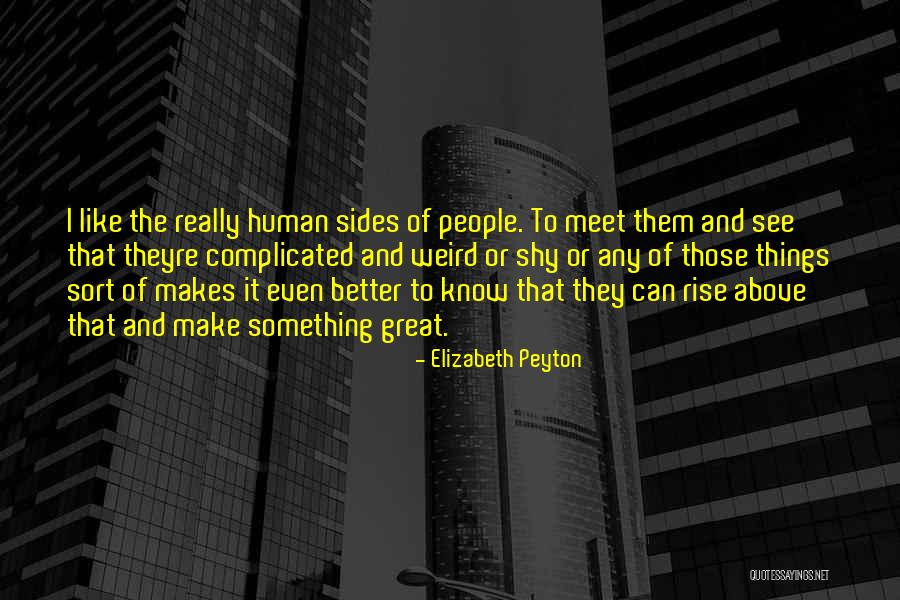 Think Theyre Quotes By Elizabeth Peyton Think Theyre Quotes By Elizabeth Peyton