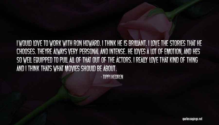 Think Theyre Quotes By Tippi Hedren Think Theyre Quotes By Tippi Hedren