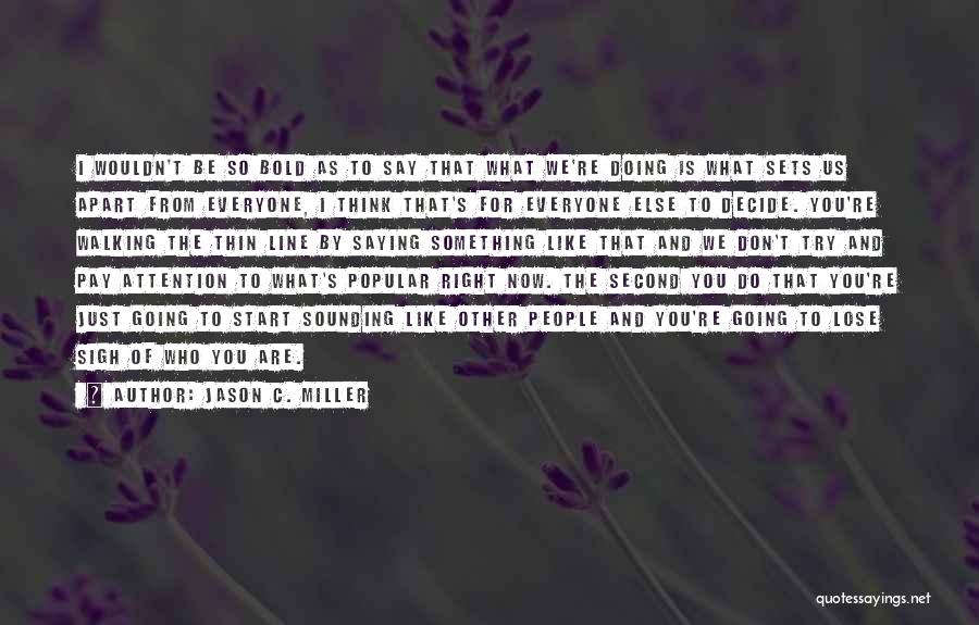 Think Thin Quotes By Jason C. Miller