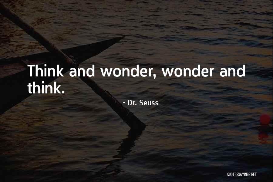 Think Think Seuss Quotes By Dr. Seuss Think Think Seuss Quotes By Dr. Seuss