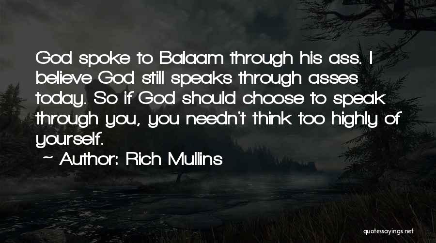 Think Too Highly Of Yourself Quotes By Rich Mullins