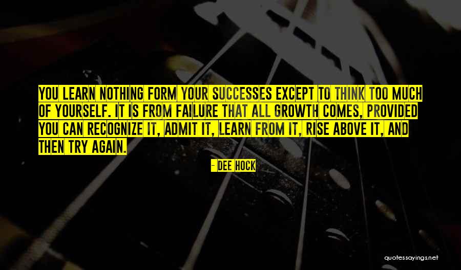 Think Too Much Of Yourself Quotes By Dee Hock Think Too Much Of Yourself Quotes By Dee Hock