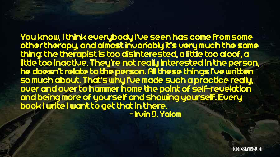 Think Too Much Of Yourself Quotes By Irvin D. Yalom