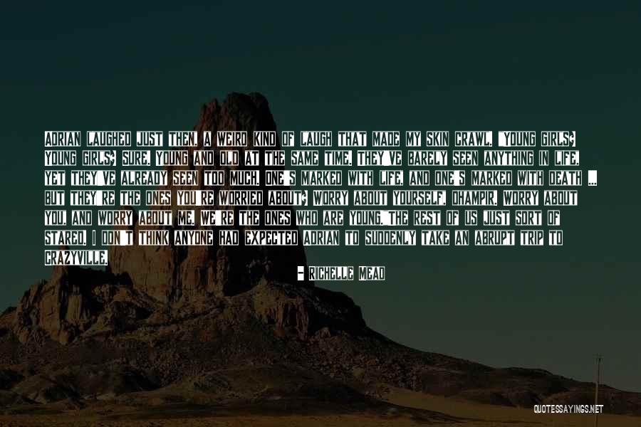 Think Too Much Of Yourself Quotes By Richelle Mead Think Too Much Of Yourself Quotes By Richelle Mead