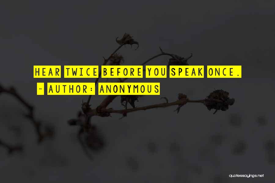 Think Twice Before You Do Something Quotes By Anonymous