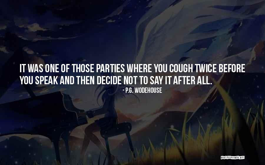 Think Twice Before You Say Quotes By P.G. Wodehouse Think Twice Before You Say Quotes By P.G. Wodehouse