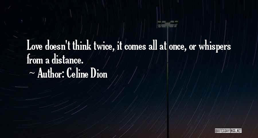 Think Twice Love Quotes By Celine Dion