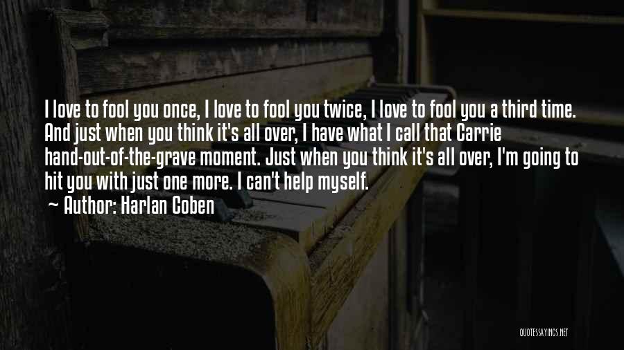 Think Twice Love Quotes By Harlan Coben