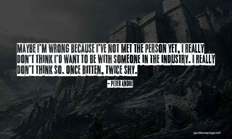 Think Twice Quotes By Peter Andre Think Twice Quotes By Peter Andre