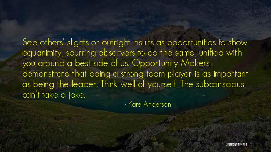 Think Well Of Yourself Quotes By Kare Anderson Think Well Of Yourself Quotes By Kare Anderson
