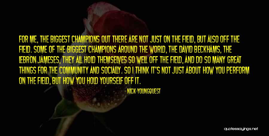 Think Well Of Yourself Quotes By Nick Youngquest Think Well Of Yourself Quotes By Nick Youngquest