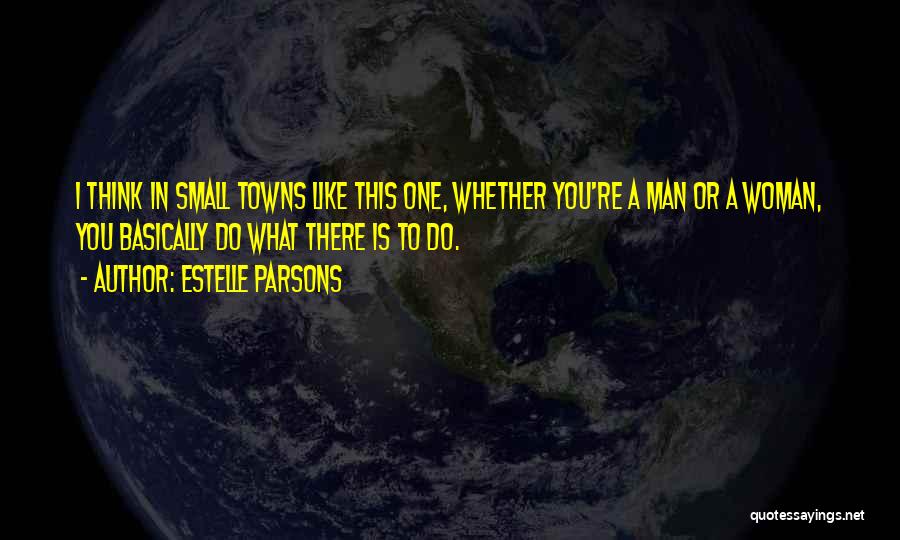 Think What You Like Quotes By Estelle Parsons