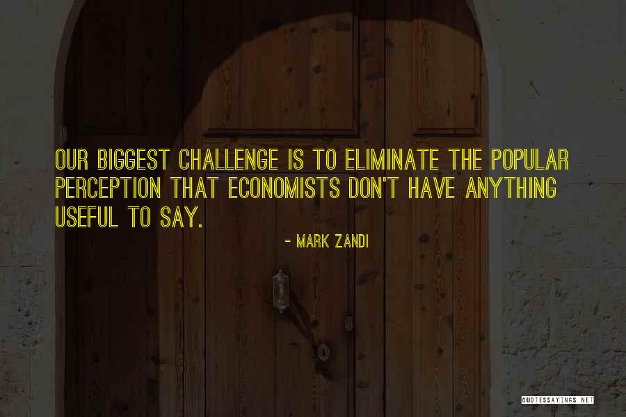 Think What You Might Mark Quotes By Mark Zandi Think What You Might Mark Quotes By Mark Zandi