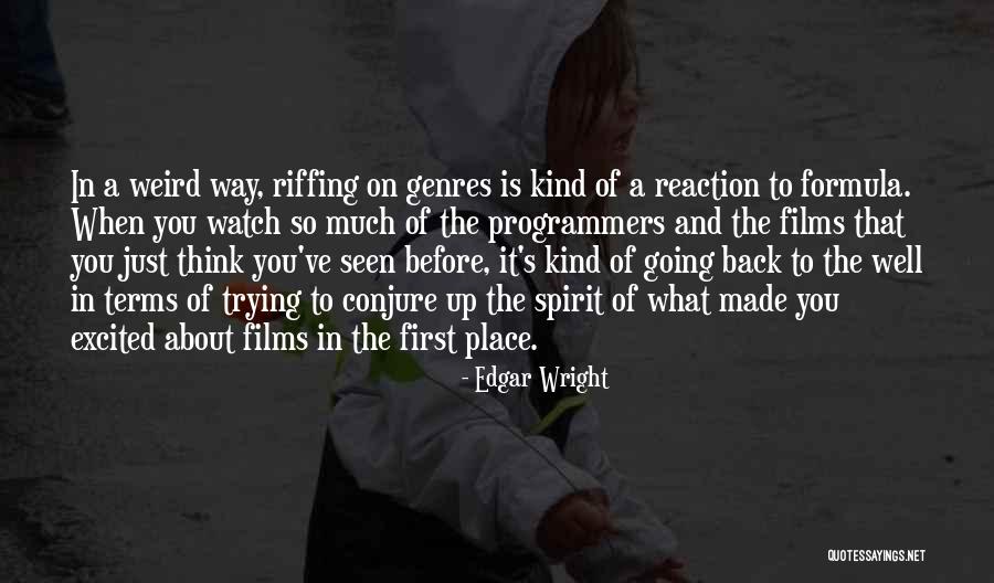 Think What You Trying Quotes By Edgar Wright Think What You Trying Quotes By Edgar Wright