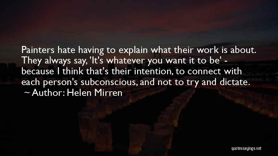 Think Whatever You Want Quotes By Helen Mirren
