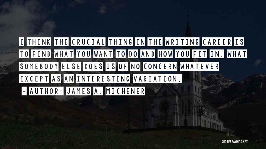 Think Whatever You Want Quotes By James A. Michener