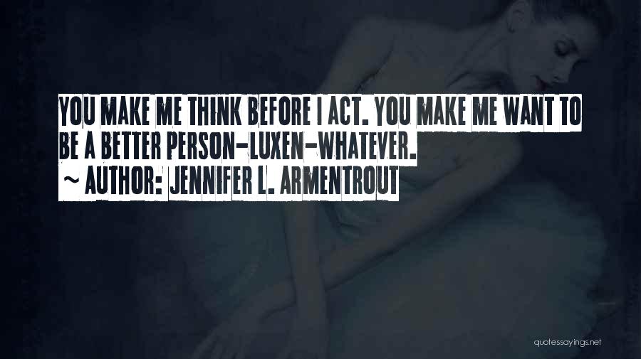 Think Whatever You Want Quotes By Jennifer L. Armentrout