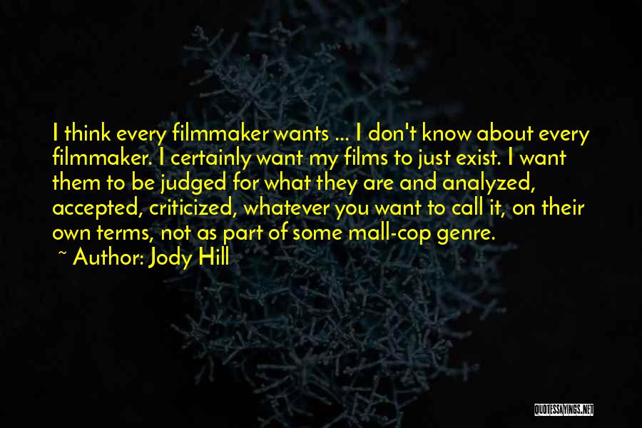 Think Whatever You Want Quotes By Jody Hill
