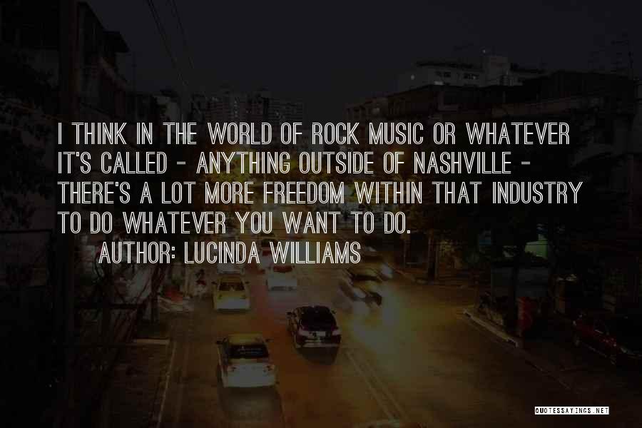 Think Whatever You Want Quotes By Lucinda Williams