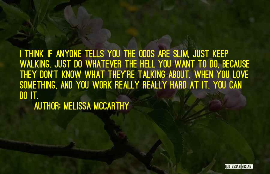 Think Whatever You Want Quotes By Melissa McCarthy