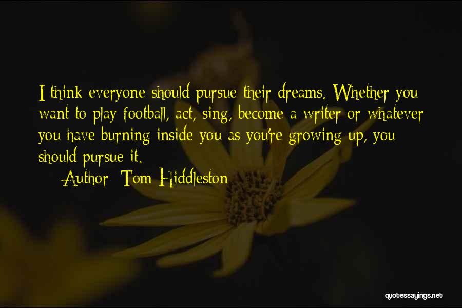 Think Whatever You Want Quotes By Tom Hiddleston