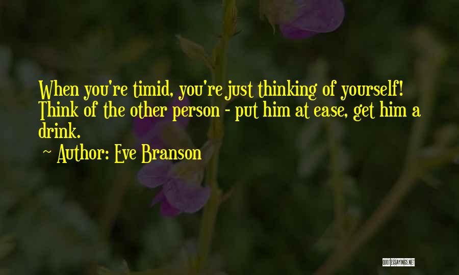 Think When You Drink Quotes By Eve Branson