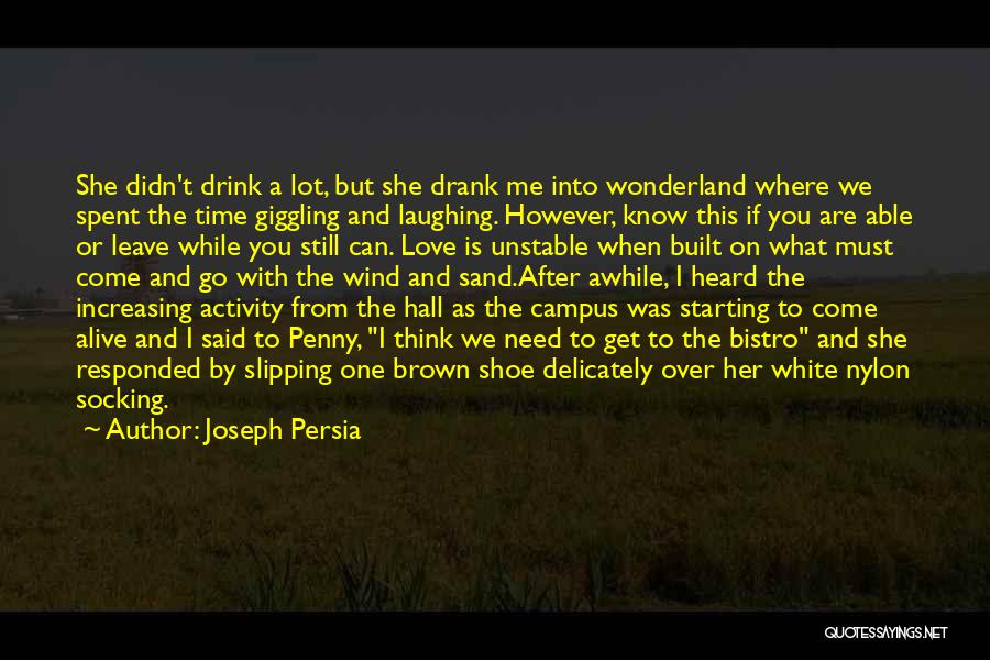 Think When You Drink Quotes By Joseph Persia