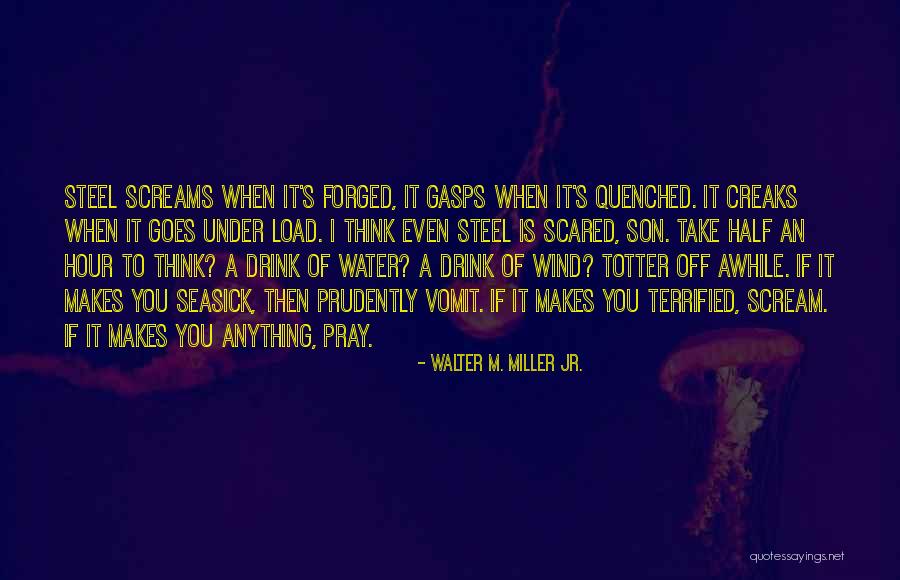 Think When You Drink Quotes By Walter M. Miller Jr.