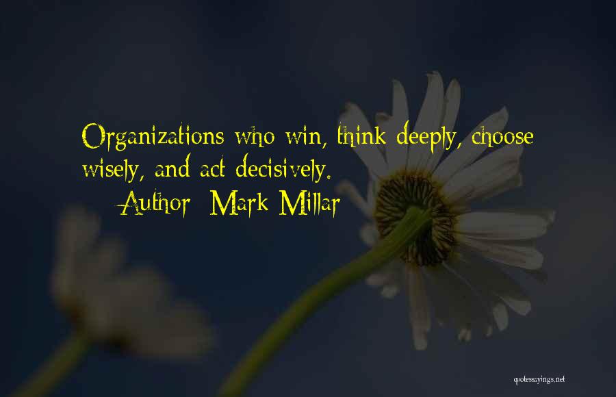 Think Wisely Quotes By Mark Millar