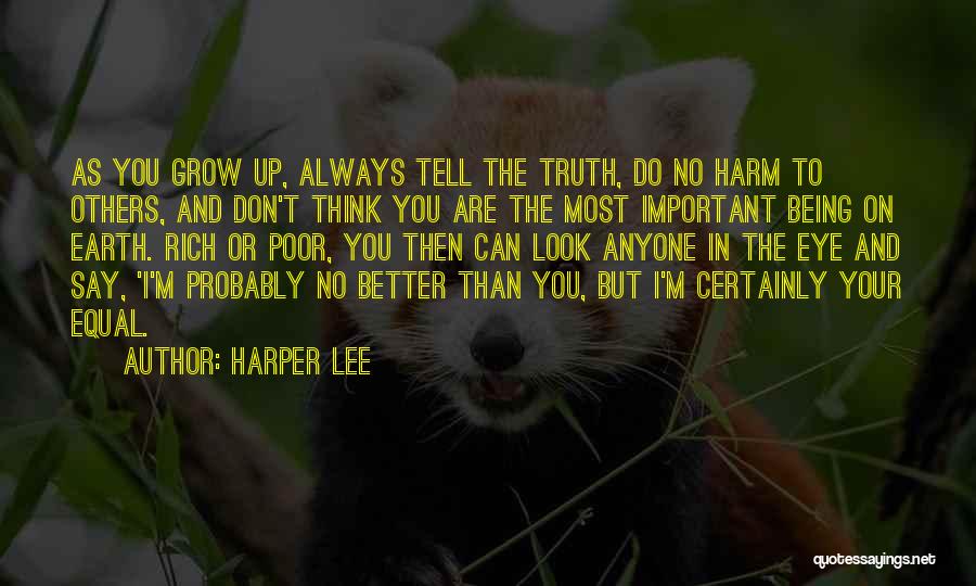 Think You Better Than Others Quotes By Harper Lee