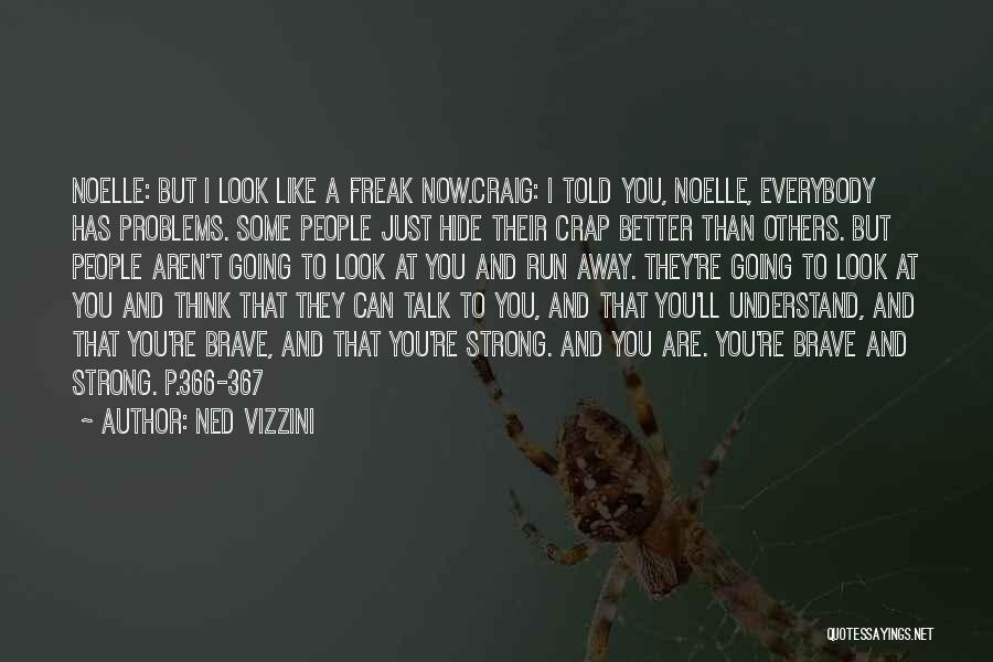 Think You Better Than Others Quotes By Ned Vizzini