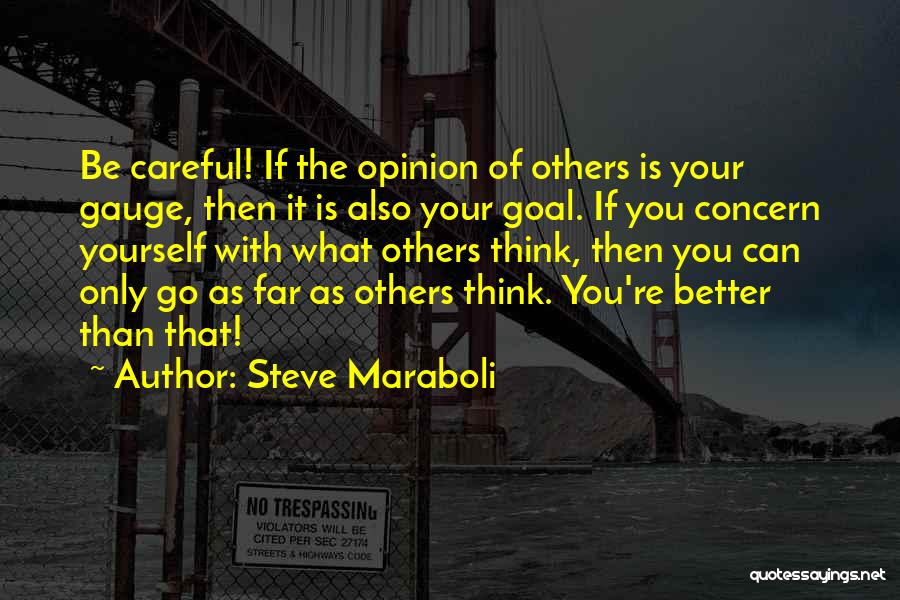 Think You Better Than Others Quotes By Steve Maraboli