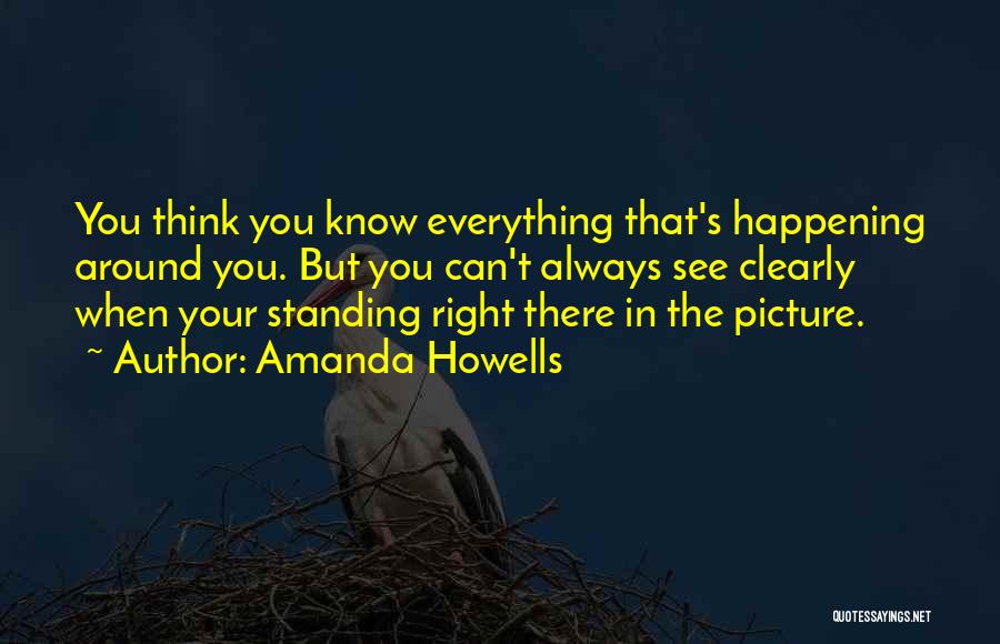 Think You Know Everything Quotes By Amanda Howells