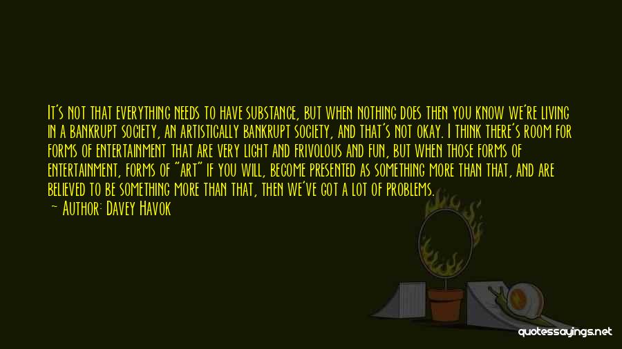 Think You Know Everything Quotes By Davey Havok