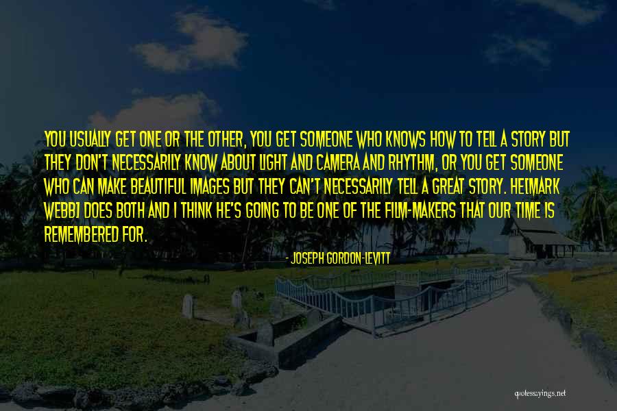 Think You Know Someone Quotes By Joseph Gordon-Levitt